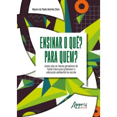 ENSINAR O QUÊ? PARA QUEM?: COMO USEI OS TEMAS GERADORES DE PAULO FREIRE PARA PROMOVER A EDUCAÇÃO AMBIENTAL NA ESCOLA