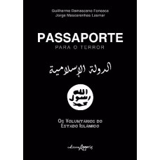 PASSAPORTE PARA O TERROR: OS VOLUNTÁRIOS DO ESTADO ISLÂMICO