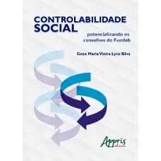 CONTROLABILIDADE SOCIAL: POTENCIALIZANDO OS CONSELHOS DO FUNDEB