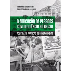 A EDUCAÇÃO DE PESSOAS COM DEFICIÊNCIA NO BRASIL: POLÍTICAS E PRÁTICAS DE GOVERNAMENTO