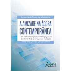 A AMIZADE NA ÁGORA CONTEMPORÂNEA