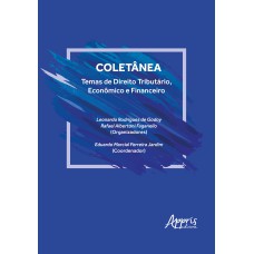 COLETÂNEA: TEMAS DE DIREITO TRIBUTÁRIO, ECONÔMICO E FINANCEIRO