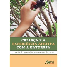 CRIANÇA E A EXPERIÊNCIA AFETIVA COM A NATUREZA