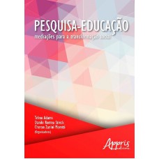 PESQUISA-EDUCAÇÃO: MEDIAÇÕES PARA A TRANSFORMAÇÃO SOCIAL