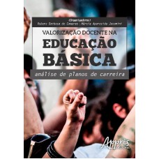 VALORIZAÇÃO DOCENTE NA EDUCAÇÃO BÁSICA: ANÁLISE DE PLANOS DE CARREIRA