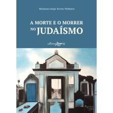 A MORTE E O MORRER NO JUDAÍSMO