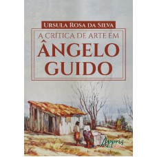 A CRÍTICA DE ARTE EM ÂNGELO GUIDO