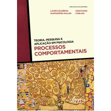 TEORIA, PESQUISA E APLICAÇÃO EM PSICOLOGIA - PROCESSOS COMPORTAMENTAIS