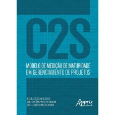 C2S - MODELO DE MEDIÇÃO DE MATURIDADE EM GERENCIAMENTO DE PROJETOS