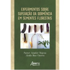 EXPERIMENTOS SOBRE SUPERAÇÃO DA DORMÊNCIA EM SEMENTES FLORESTAIS