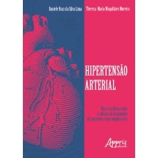 HIPERTENSÃO ARTERIAL: RISCO CARDIOVASCULAR E ADESÃO AO TRATAMENTO DE PACIENTES COM COMPLICAÇÕES