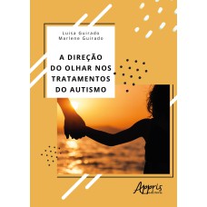 A DIREÇÃO DO OLHAR NOS TRATAMENTOS DO AUTISMO