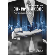 QUEM MANDA NA CIDADE: PODER E RENT-SEEKING URBANO