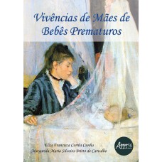 VIVÊNCIAS DE MÃES DE BEBÊS PREMATUROS