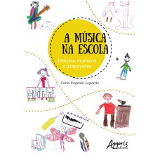 A MÚSICA NA ESCOLA: TEMPOS, ESPAÇOS E DIMENSÕES