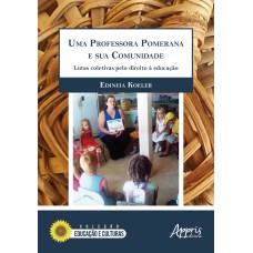 UMA PROFESSORA POMERANA E SUA COMUNIDADE: LUTAS COLETIVAS PELO DIREITO À EDUCAÇÃO