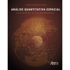 ANÁLISE QUANTITATIVA ESPACIAL: CONCEITOS E FUNDAMENTOS