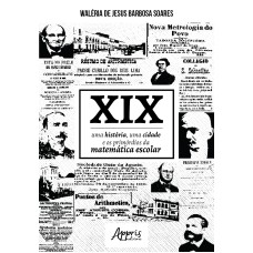 XIX: UMA HISTÓRIA, UMA CIDADE E OS PRIMÓRDIOS DA MATEMÁTICA ESCOLAR