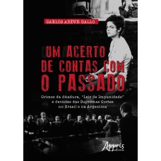 UM ACERTO DE CONTAS COM O PASSADO: CRIMES DA DITADURA, 