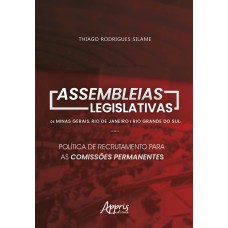 ASSEMBLEIAS LEGISLATIVAS DE MINAS GERAIS, RIO DE JANEIRO E RIO GRANDE DO SUL: POLÍTICA DE RECRUTAMENTO PARA AS COMISSÕES PERMANENTES