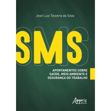 SMS - APONTAMENTOS SOBRE SAÚDE, MEIO AMBIENTE E SEGURANÇA DO TRABALHO