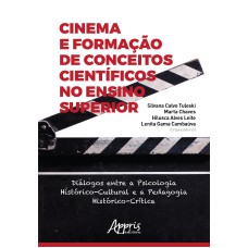 CINEMA E FORMAÇÃO DE CONCEITOS CIENTÍFICOS NO ENSINO SUPERIOR: DIÁLOGOS ENTRE A PSICOLOGIA HISTÓRICO-CULTURAL E A PEDAGOGIA HISTÓRICO-CRÍTICA