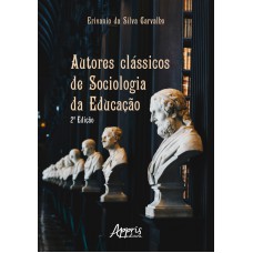 AUTORES CLÁSSICOS DE SOCIOLOGIA DA EDUCAÇÃO