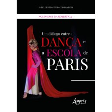 NOS PASSOS DA SEMIÓTICA: UM DIÁLOGO ENTRE A DANÇA E A ESCOLA DE PARIS