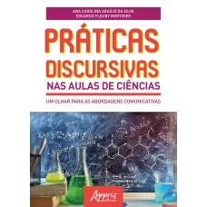 PRÁTICAS DISCURSIVAS NAS AULAS DE CIÊNCIAS: UM OLHAR PARA AS ABORDAGENS COMUNICATIVAS