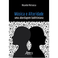 MÚSICA E ALTERIDADE: UMA ABORDAGEM BAKHTINIANA