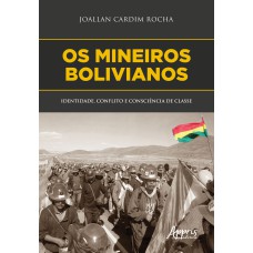 OS MINEIROS BOLIVIANOS: IDENTIDADE, CONFLITO E CONSCIÊNCIA DE CLASSE