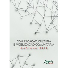 COMUNICAÇÃO, CULTURA E MOBILIZAÇÃO COMUNITÁRIA