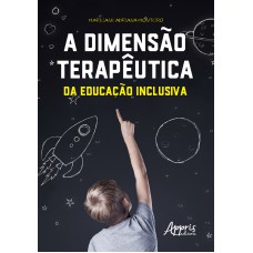 A DIMENSÃO TERAPÊUTICA DA EDUCAÇÃO INCLUSIVA