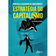 PRÁTICAS E DISCURSOS DE ENGAJAMENTO: ESTRATÉGIA DO CAPITALISMO