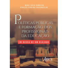 PÚBLICAS E FORMAÇÃO DOS PROFISSIONAIS DA EDUCAÇÃO: EM BUSCA DE UM DIÁLOGO