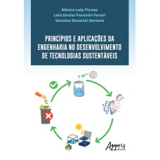 PRINCÍPIOS E APLICAÇÕES DA ENGENHARIA NO DESENVOLVIMENTO DE TECNOLOGIAS SUSTENTÁVEIS