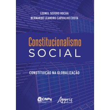 CONSTITUCIONALISMO SOCIAL: CONSTITUIÇÃO NA GLOBALIZAÇÃO