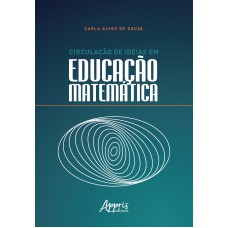 CIRCULAÇÃO DE IDEIAS EM EDUCAÇÃO MATEMÁTICA