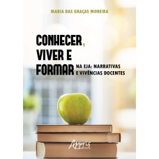 CONHECER, VIVER E FORMAR NA EJA: NARRATIVAS E VIVÊNCIAS DOCENTES