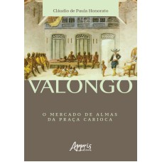 VALONGO: O MERCADO DE ALMAS DA PRAÇA CARIOCA