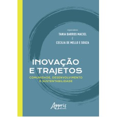 INOVAÇÃO E TRAJETOS: COMUNIDADE, DESENVOLVIMENTO E SUSTENTABILIDADE