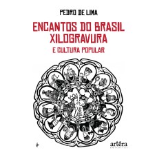 ENCANTOS DO BRASIL: XILOGRAVURA E CULTURA POPULAR