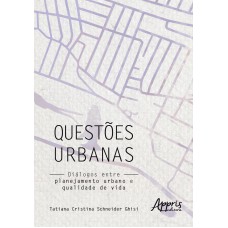 QUESTÕES URBANAS: DIÁLOGOS ENTRE PLANEJAMENTO URBANO E QUALIDADE DE VIDA