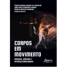 CORPOS EM MOVIMENTO: IMAGENS, GÊNEROS E INTERCULTURALIDADES