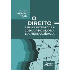 O DIREITO E SUAS INTERFACES COM A PSICOLOGIA E A NEUROCIÊNCIA