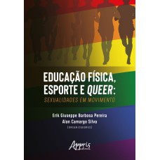 EDUCAÇÃO FÍSICA, ESPORTE E QUEER: SEXUALIDADES EM MOVIMENTO