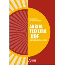 ANÍSIO TEIXEIRA E A UDF: UMA ANÁLISE MARXISTA