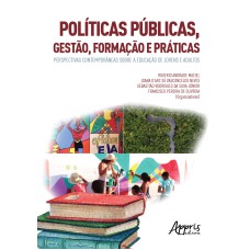 PÚBLICAS, GESTÃO, FORMAÇÃO E PRÁTICAS: PERSPECTIVAS CONTEMPORÂNEAS SOBRE A EDUCAÇÃO DE JOVENS E ADULTOS