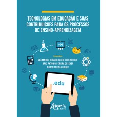 TECNOLOGIAS EM EDUCAÇÃO E SUAS CONTRIBUIÇÕES PARA OS PROCESSOS DE ENSINO-APRENDIZAGEM