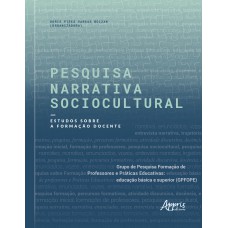 PESQUISA NARRATIVA SOCIOCULTURAL: ESTUDOS SOBRE A FORMAÇÃO DOCENTE